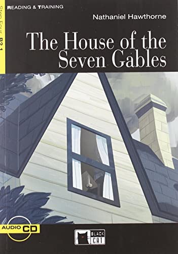 The House of the Seven Gables: The House of the Seven Gables + audio CD (Reading & Training: Step 4)